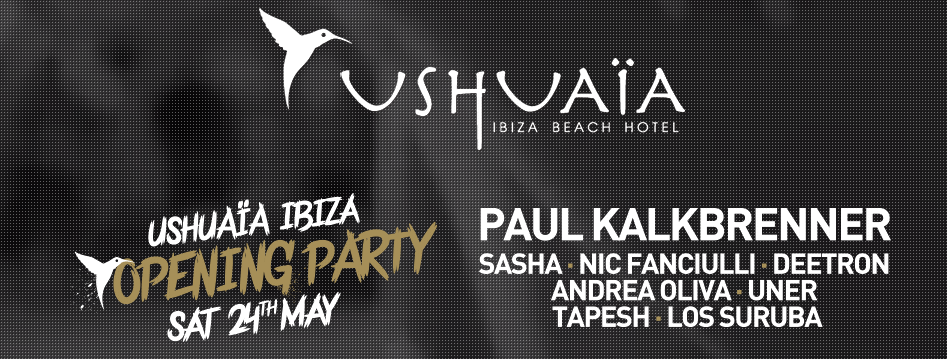 Ushuaia Opening party 2014 - Paul Kalkbrenner e dj line-up 